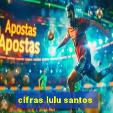 cifras lulu santos